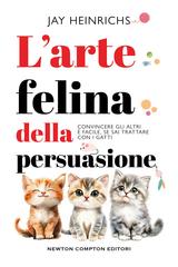 Jay Heinrichs – L’arte felina della persuasione (2026)