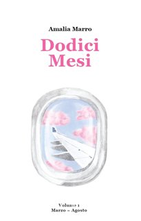 Amalia Marro - Dodici Mesi. Vol. 1. Marzo-Agosto (2024)