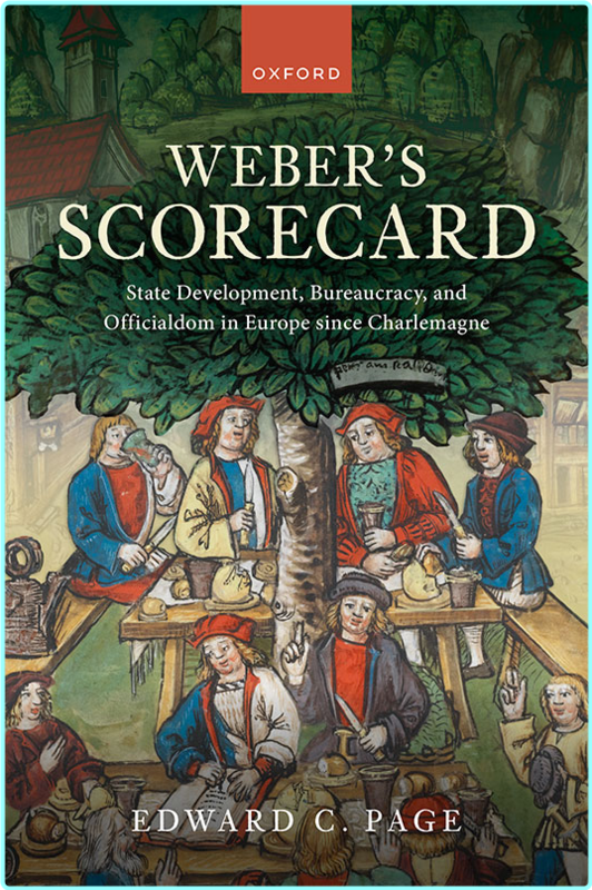 Weber’s Scorecard State Development Bureaucracy And Officialdom In Europe Since Charlemagne (Edward C. Page;)