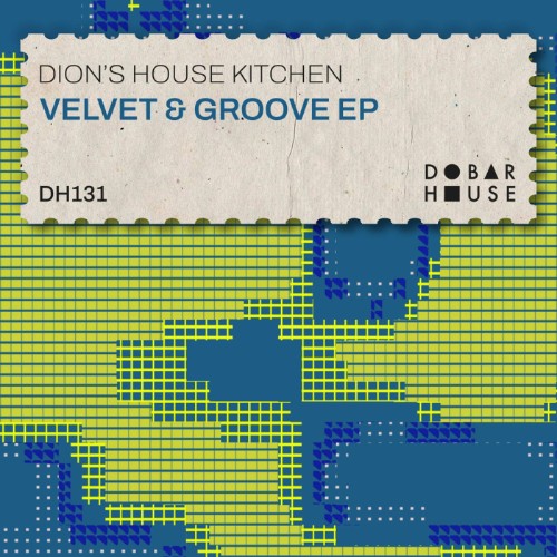 Dion's House Kitchen - Velvet And Groove EP (2026) MP3