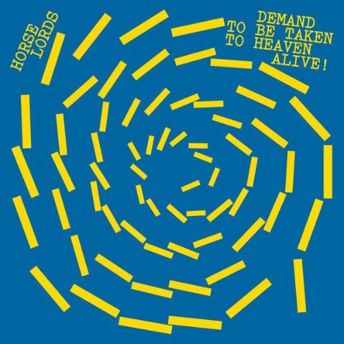 Horse Lords - Demand to Be Ten to Heaven Alive! (2026)
