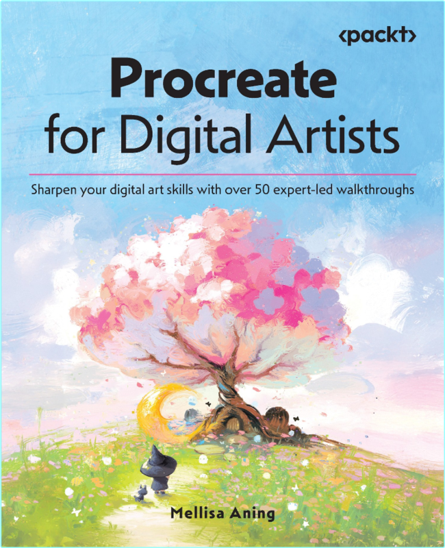 Procreate For Digital Artists Sharpen Your Digital Art Skills With Over 50 Expert Led Walkthroughs True PDF (3dtotal Publishing)