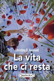 Christina B. Assouad - La vita che ci resta  (2024)