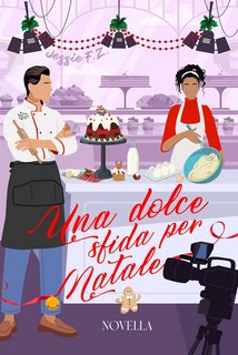 Jessie F. Z. - Il Natale di SnowFlakes Vol. 2. Una dolce sfida per Natale (2023)