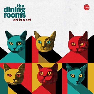 The Dining Rooms -  Art Is a Cat (2020) .mp3 - 320 kbps