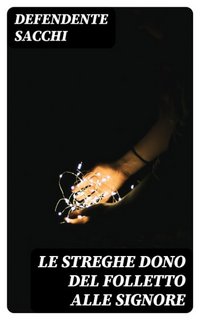 Defendente Sacchi - Le streghe dono del folletto alle signore (2023)