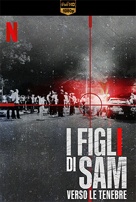 I figli di Sam: verso le tenebre (2021) [Completa] DLMux 1080p E-AC3+AC3 ITA ENG SUBS