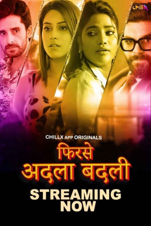 Phir se Adla Badli (2024) Hindi Season 01 Part 01 | WEB-DL | 1080p | 720p | 480p | ChillX WEB Series | Download | Watch Online