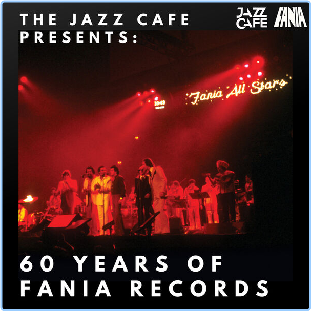 Various Artists - The Jazz Cafe Presents 60 Years Of Fania Records (2024) [320 Kbps] Xdts0m2y2r0g