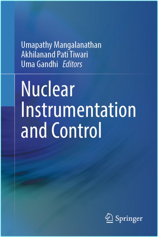 Nuclear Instrumentation And Control (Umapathy Mangalanathan, Akhilanand Pati Tiwari, Uma Gandhi)