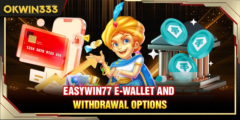 easywin77 e-wallet and withdrawal options