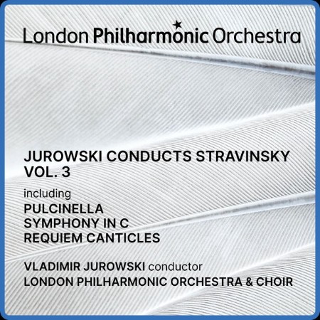 Vladimir Jurowski - Jurowski Conducts Stravinsky, Vol. 3 ((2024))