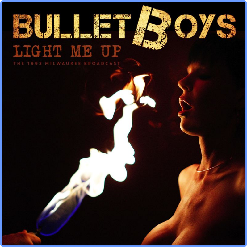 BulletBoys - Light Me Up (Live 1993) (Album, Taurus, 2021) FLAC Scarica Gratis