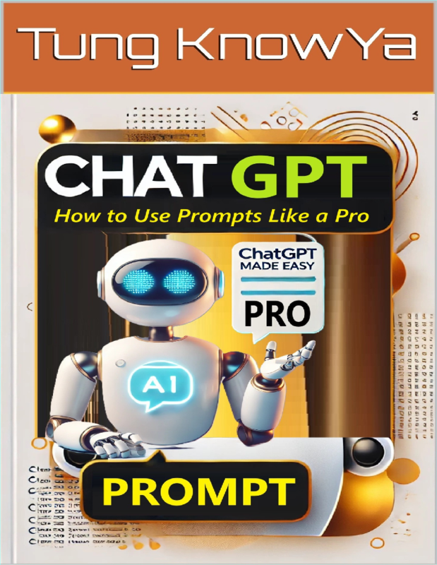 ChatGPT For Newbies How To Use Prompts Like A Pro (2025) (KnowYa, Tung)