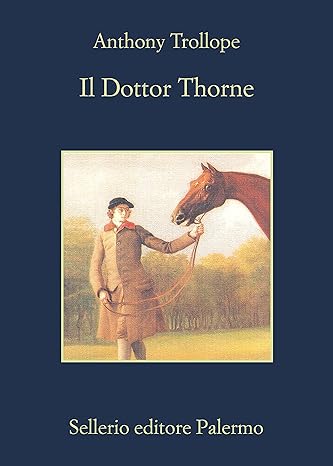 Anthony Trollope - Il Dottor Thorne (2012)