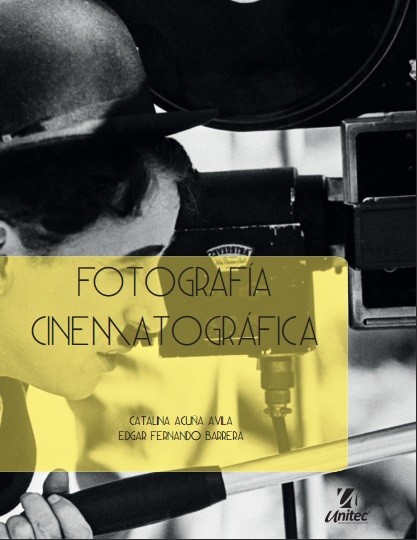 Fotografía Cinematográfica, Tomo 1 - Catalina Acuña Avila y Edgar Fernando Barrera Tenllado (PDF) [VS]