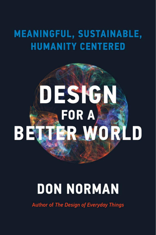 Design for a Better World: Meaningful, Sustainable, Humanity Centered (The MIT Press) (True PDF)