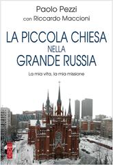 Paolo Pezzi, Riccardo Maccioni – La Piccola Chiesa nella Grande Russia (2022)