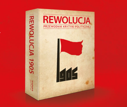 Praca zbiorowa - Rewolucja 1905. Przewodnik Krytyki Politycznej