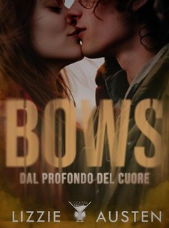 Lizzie Austen - Bows: Dal profondo del cuore (2023)