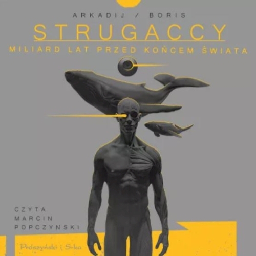 Arkadij i Borys Strugaccy - Miliard lat przed końcem świata