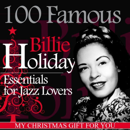 Billie Holiday - 100 Famous Billie Holiday Essentials for Jazz Lovers (My Christmas Gift for You) (2012)