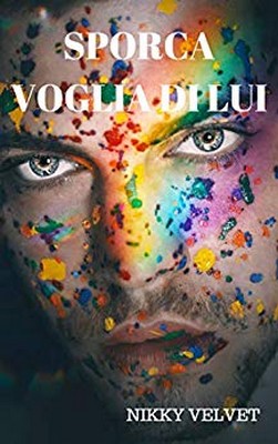 Nikky Velvet - Sporca voglia di lui (2019)