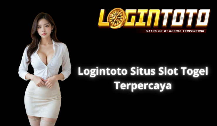 Logintoto Slot Togel Gampang Menang