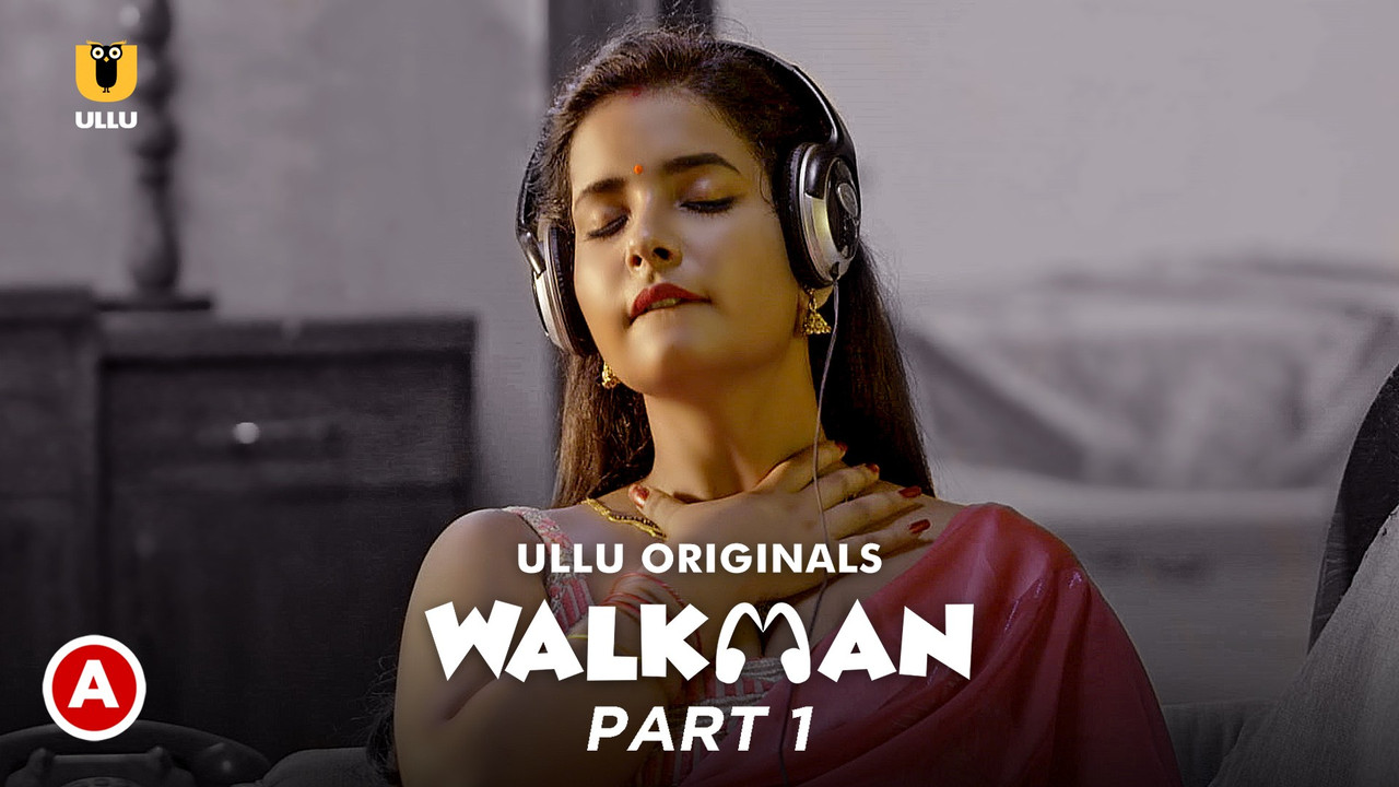 [18+] Walkman Part 1 (2022) S01 Hindi Ullu Originals Hot Web Series WEB-DL – 720P | 1080P – x264 – 500MB | 1GB – Download & Watch Online