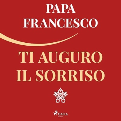 Papa Francesco - Ti auguro il sorriso꞉ Per tornare alla gioia (2024) (mp3 - 128 kbps)