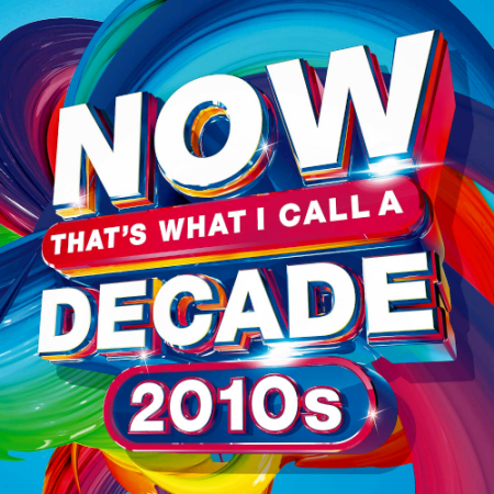 VA - NOW That's What I Call A Decade! 2010s (2020)