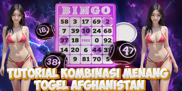 Tutorial Kombinasi Menang Togel Afghanistan