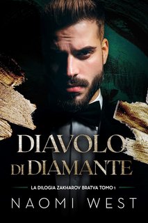 Naomi West - Bratva Zakharov Vol. 1. Diavolo di Diamante (2023)