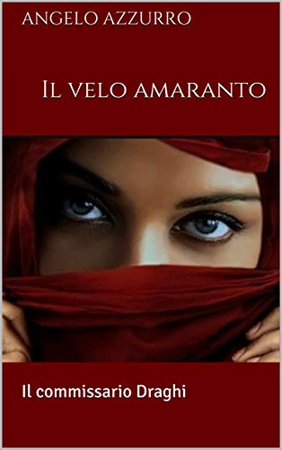 Angelo Azzurro - Il velo amaranto: Il commissario Draghi (2020)