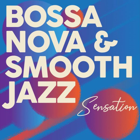 Various Artists   Bossa Nova & Smooth Jazz Sensation (2020)