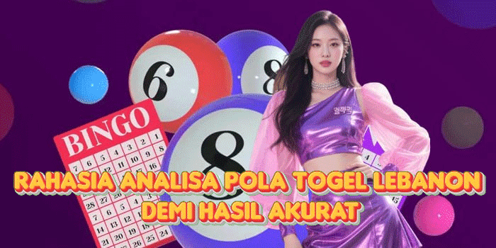 Rahasia Analisa Pola Togel Lebanon Demi Hasil Akurat