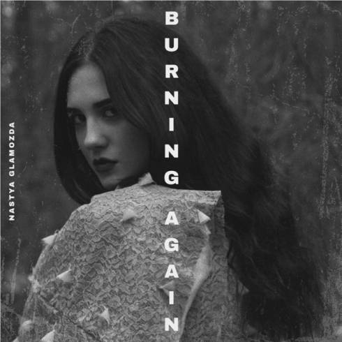 Nastya Glamozda Burning Again Pop_Single_ 2020 320 kbps Beats