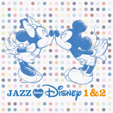 Various Artists - Jazz Loves Disney 1&2 (2020)