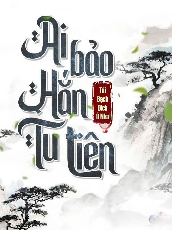 Ai Bảo Hắn Tu Tiên