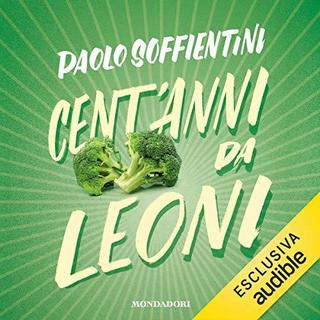 Paolo Soffientini - Cent'anni da leoni (2019) .mp3 - 64 kbps