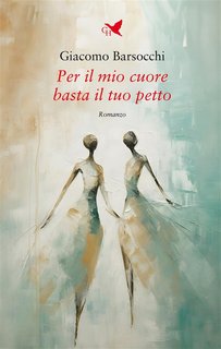 Giacomo Barsocchi - Per il mio cuore basta il tuo petto (2024)
