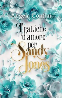 Angela Contini - Pratiche d'amore per Sandy Jones (2024)