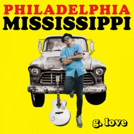 G. Love & Special Sauce - Philadelphia Mississippi (2022) Hi-Res