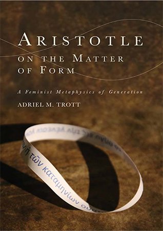 Aristotle on the Matter of Form: Α Feminist Metaphysics of Generation