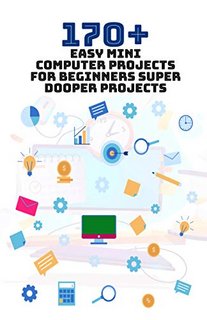170+ Easy Mini Computer Projects for Beginners Super Dooper Projects 170+ Easy Mini Computer Projects for Beginners Super Dooper Projects