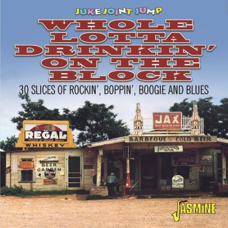 VA   Juke Joint Jump Vol. 1: Whole Lotta Drinkin' on the Block (30 Slices of Rockin', Boppin', Boogie and Blues) (2021)