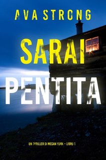 Ava Strong - Sarai pentita. Un thriller di Megan York Libro 1 (2023)