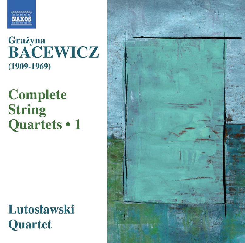 Bacewicz - Complete String Quartets, Vol. 1