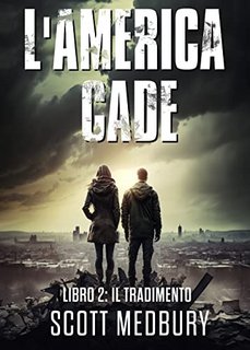 Scott Medbury - L'America cade Vol. 2. Il tradimento (2023)