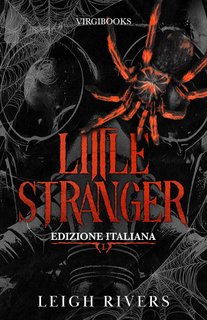 Leigh Rivers - La ragnatela del silenzio Vol. 1. Little Stranger (2024)